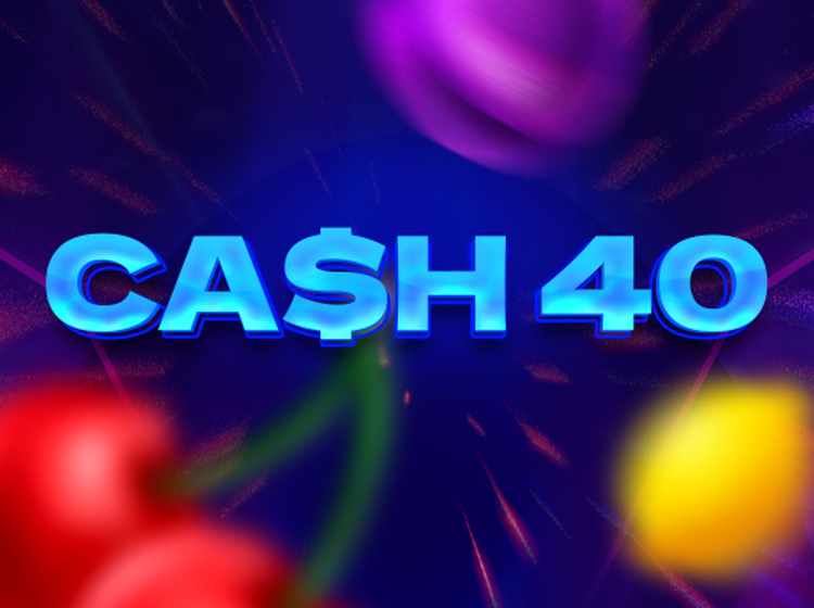 Cash 40